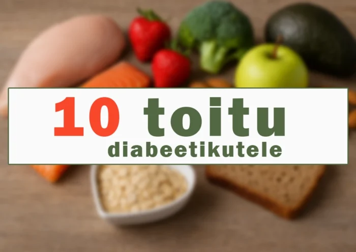 10 toitu deeabetikutele