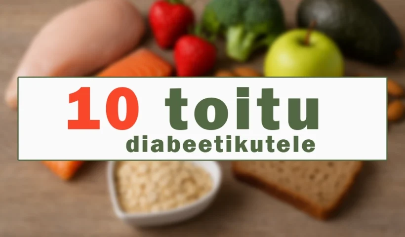 10 toitu deeabetikutele
