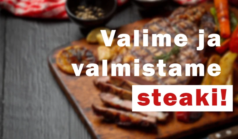 kuidas õigesti steiki valmistada